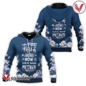 Samuel Adams First Mom Now Mother Hoodie & Zip Hoodie - Vesles2014S