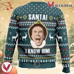 Santa I Know Him Elf Ugly Christmas Sweater, Unique Christmas Gift For Fans - Vesles2014S 1