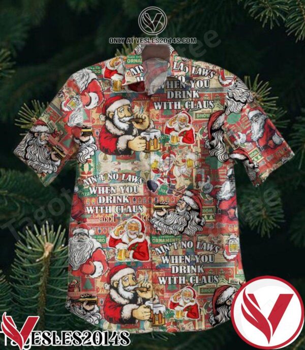 Santa Smoking Ain’t No Laws When You Drink With Claus Hawaiian Shirt, Unique Gifts For Friends - Vesles2014S 1