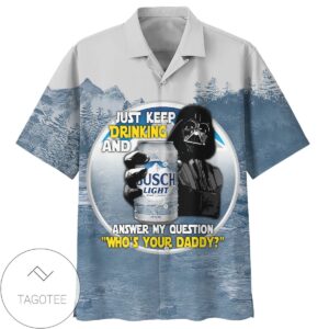 Star Wars Darth Vader Just Keep Drinking And Answer My Question Who's Your Daddy Hawaiian Graphic Print Short Sleeve Hawaiian Casual Shirt Vesles2014S