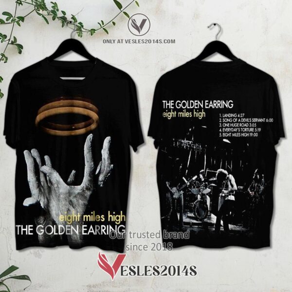 The Golden Earring-Eight Miles High Album 3D Shirt, Unique Gifts For Music Lovers - Vesles2014S