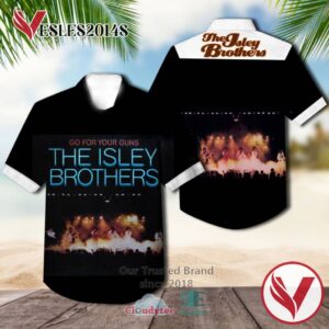 The Isley Brothers Go for Your Guns Hawaiian Casual Shirt, Best Gifts For Summer Vesles2014S
