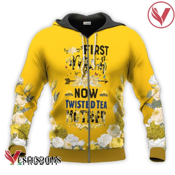 Twisted Tea First Mom Now Mother Hoodie & Zip Hoodie - Vesles2014S 2