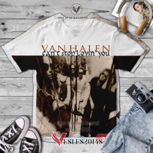 Van Halen can't stop lovin you Album 3D T-Shirt, Unique Gifts For Music Lovers - Vesles2014S
