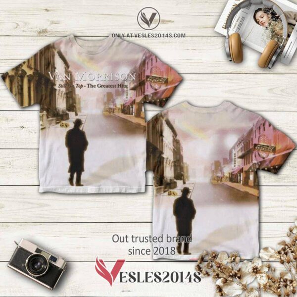 Van Morrison Still On Top The Greatest Hits Album 3D T-Shirt, Perfect Gifts For Music Lovers - Vesles2014S