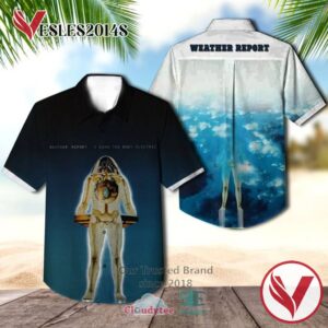 Weather Report I Sing the Body Electric Casual Hawaiian Shirt, Best Gifts For Summer Vesles2014S 1