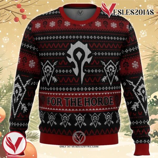 World Of Warcraft For The Horde Ugly Christmas Sweater, Unique Christmas Gift For Fans - Vesles2014S