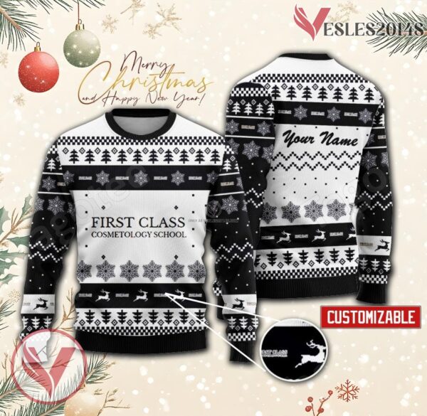 First Class Cosmetology School Custom Ugly Christmas Sweater, Unique Gift For Fans - Vesles2014s